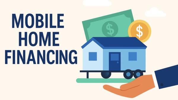 Mobile Home Financing and Loan Options